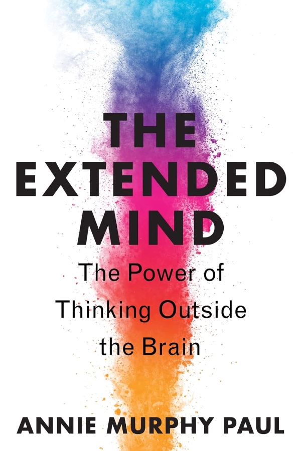 Cover of The Extended Mind: The Power of Thinking Outside the Brain